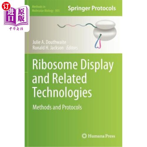 海外直订Ribosome Display and Related Technologies: Methods and Protocols 核糖体显示和相关技术：方法和协议