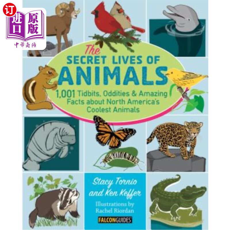 海外直订The Secret Lives of Animals: 1,001 Tidbits, Oddities, and Amazing Facts about No 《动物的秘密生活:1001个关