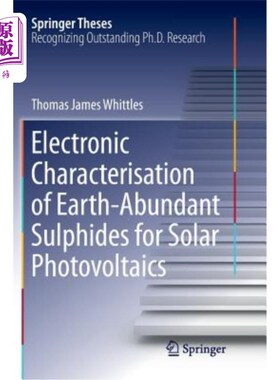 海外直订Electronic Characterisation of Earth‐abundant Sulphides for Solar Photovol 太阳能光伏用丰富硫化物的电子特