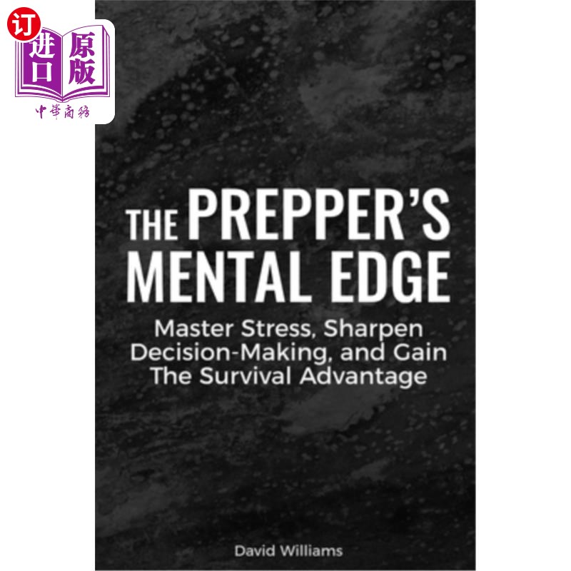 海外直订医药图书The Prepper's Mental Edge: Master Stress, Sharpen Decision-Making, and Gain the 准备者的心理优势: