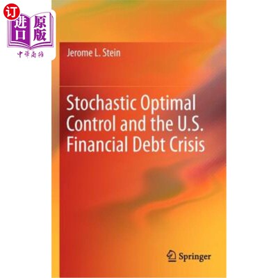 海外直订Stochastic Optimal Control and the U.S. Financial Debt Crisis 随机最优控制与美国金融债务危机