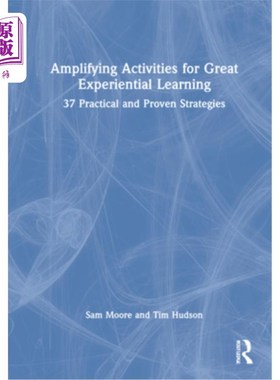 海外直订Amplifying Activities for Great Experiential Learning: 37 Practical and Proven S 放大活动的伟大体验式学习:3