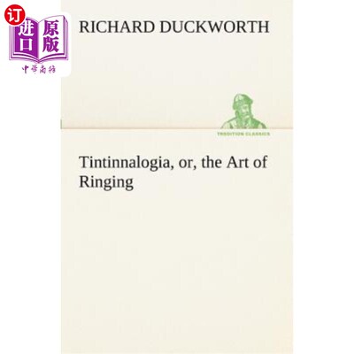 海外直订Tintinnalogia, Or, the Art of Ringing Wherein Is Laid Down Plain and Easie Rules 丁纳洛贾，或称丁纳洛贾，是