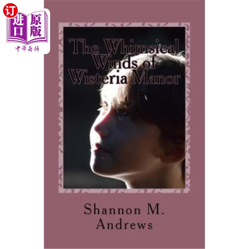 海外直订The Whimsical Winds of Wisteria Manor 紫藤庄园异想天开的风