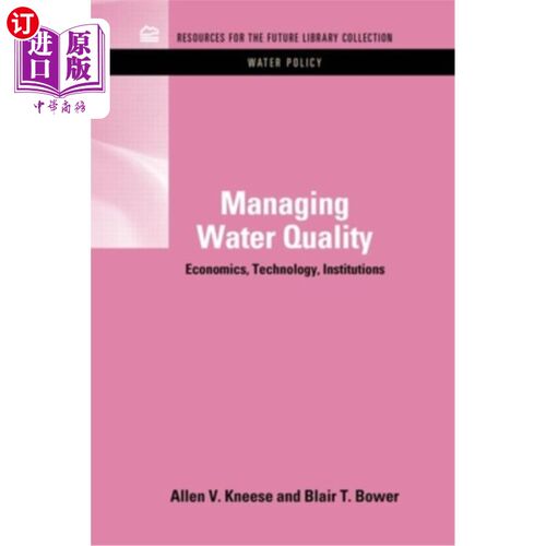 海外直订Managing Water Quality: Economics, Technology, Institutions 管理水质：经济、技术、制度