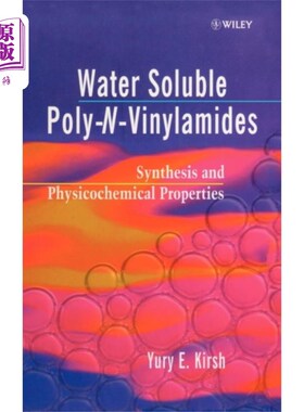 海外直订Water Soluble Poly-N-Vinylamides - Synthesis & P... 水溶性Poly-N-Vinylamides