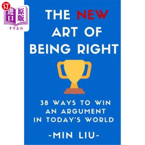 海外直订The NEW Art of Being Right: 38 Ways To Win An Argument In Today's World 正确的新艺术：当今世界赢得辩论的38