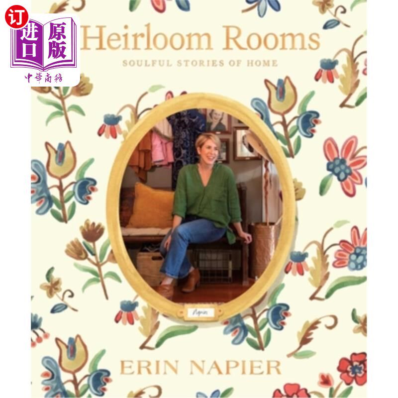海外直订Heirloom Rooms: Soulful Stories of Home 传家宝房间:家的深情故事