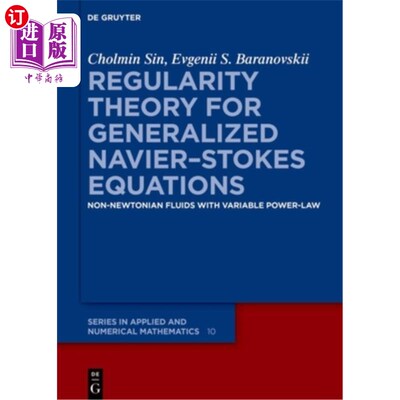 海外直订Regularity Theory for Generalized Navier-Stokes Equations: Non-Newtonian Fluids  广义Navier-S