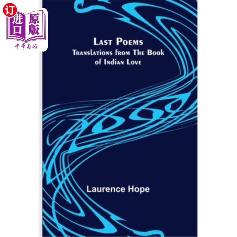 海外直订Last Poems: Translations from the Book of Indian Love 最后的诗:印度爱情之书的翻译