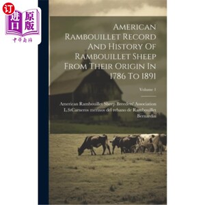 海外直订American Rambouillet Record And History Of Rambouillet Sheep From Their Origin I 美国朗布依埃记录及1