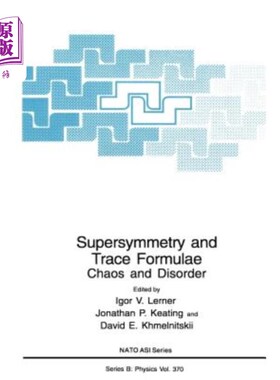 海外直订Supersymmetry and Trace Formulae: Chaos and Disorder 超对称与轨迹公式:混沌与无序