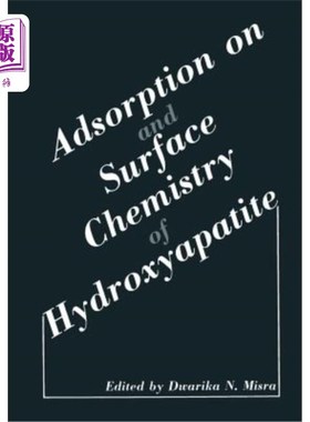 海外直订Adsorption on and Surface Chemistry of Hydroxyapatite 羟基磷灰石的吸附与表面化学