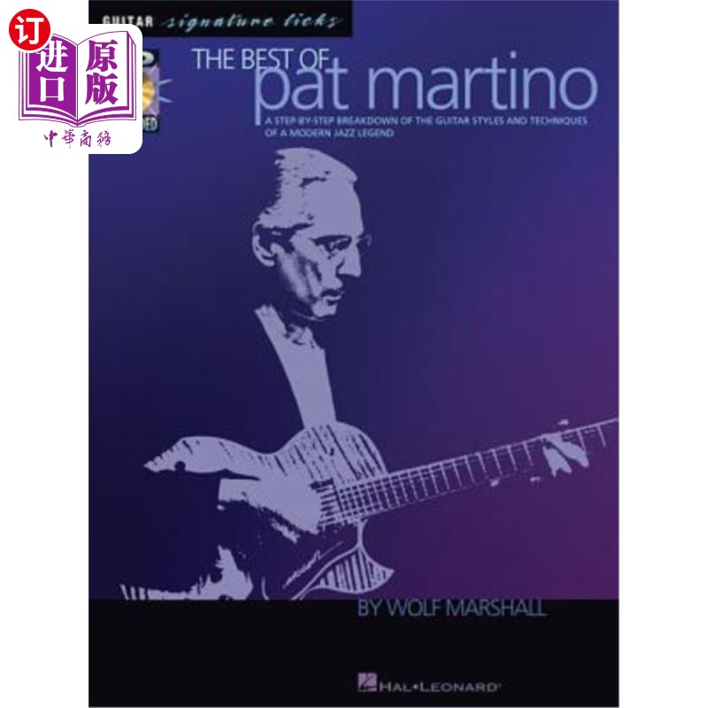 海外直订The Best of Pat Martino: A Step-By-Step Breakdown of the Guitar Styles and Techn 最好的帕特马蒂诺:一步一步分解