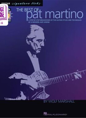海外直订The Best of Pat Martino: A Step-By-Step Breakdown of the Guitar Styles and Techn 最好的帕特马蒂诺:一步一步分解