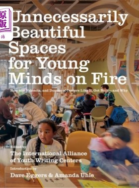 Unnecessarily Beautiful Spaces for Young Minds on Fire: How 826 Valencia, and Do 对于年轻人来说，不必要的美【中商原版】