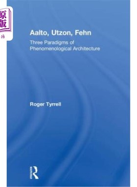 海外直订Aalto, Utzon, Fehn: Three Paradigms of Phenomenological Architecture 阿尔托、伍重、费恩:现象学建筑的三种范