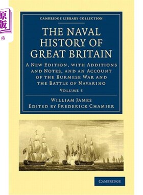 海外直订The Naval History of Great Britain: A New Edition, with Additions and Notes, and 英国海军史-第五卷