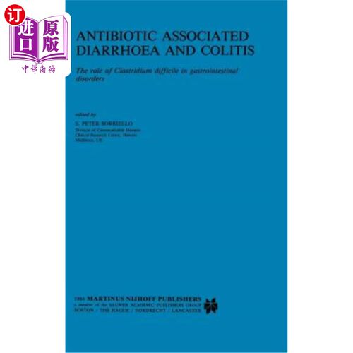 海外直订医药图书Antibiotic Associated Diarrhoea and Colitis: The Role of Clostridium Difficile i 抗生素相关性腹泻和