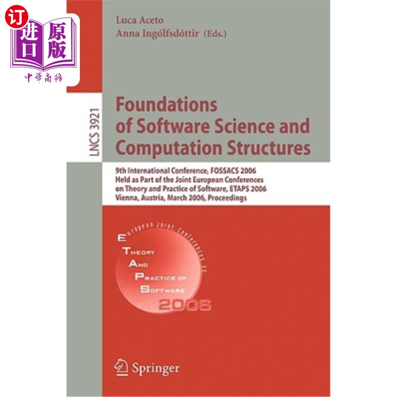 海外直订Foundations of Software Science and Computational Structures: 9th International 软件科学和计算结构的基础: