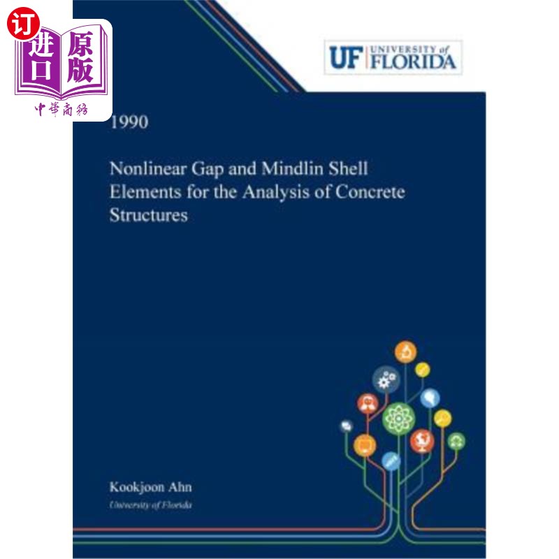 海外直订Nonlinear Gap and Mindlin Shell Elements for the Analysis of Concrete Structures 混凝土结构分析的非线性间隙 书籍/杂志/报纸 原版其它 原图主图