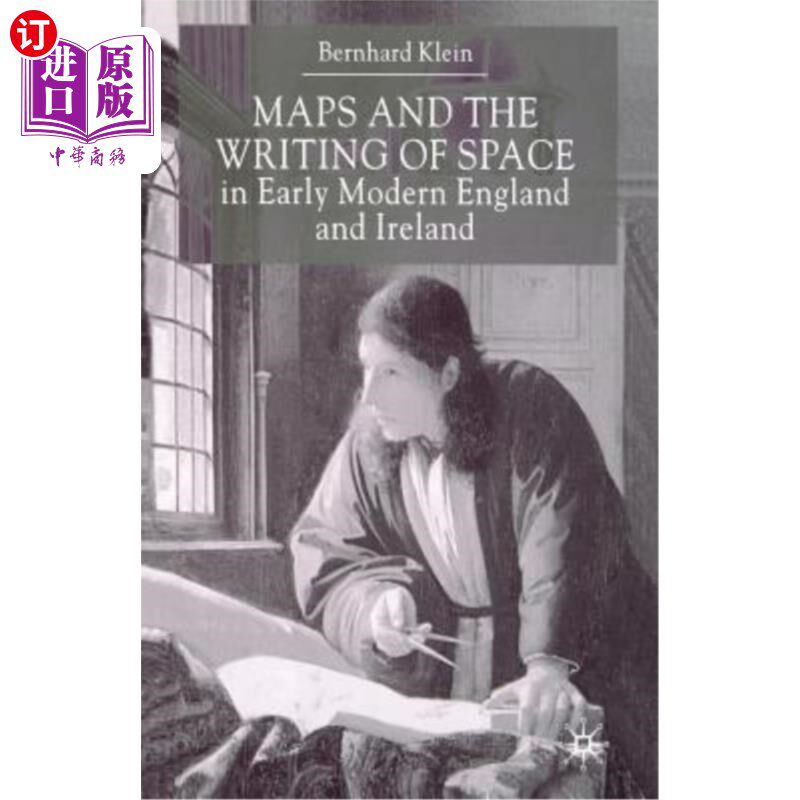海外直订Maps and the Writing of Space in Early Modern England and Ireland 近代早期英格兰和爱尔兰的地图与空间书写