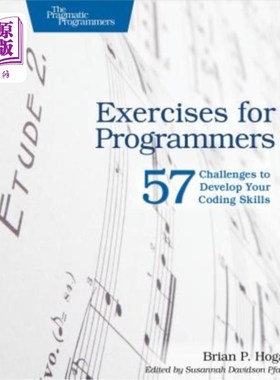 海外直订Exercises for Programmers: 57 Challenges to Develop Your Coding Skills 程序员练习：57个挑战，发展你的编码技