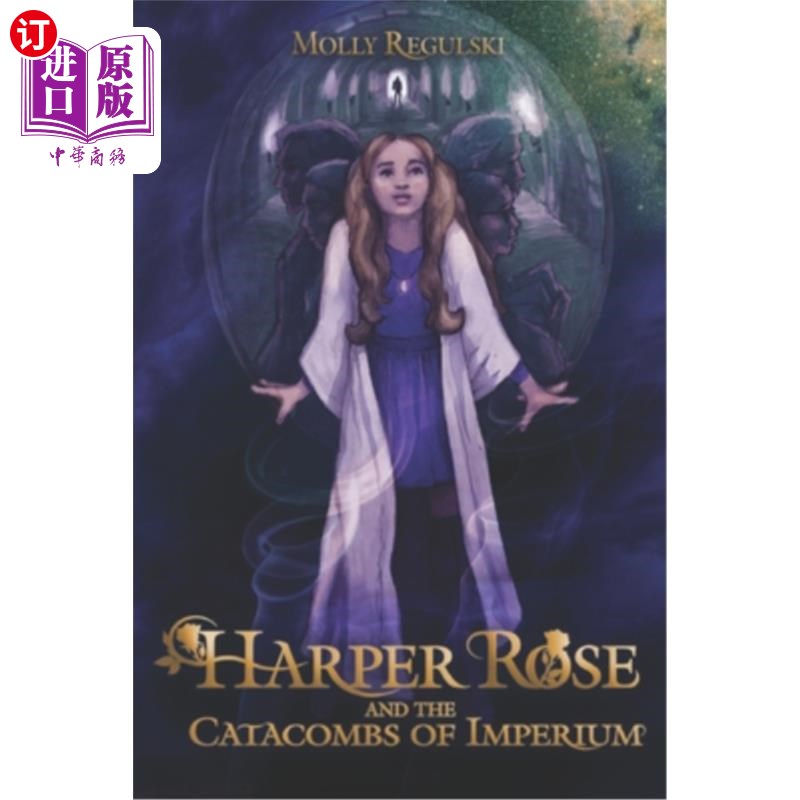 海外直订Harper Rose and the Catacombs of Imperium 哈珀·罗斯和帝国的地下墓穴
