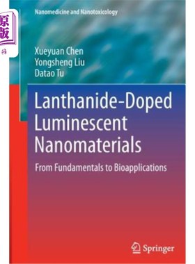 海外直订Lanthanide-Doped Luminescent Nanomaterials: From Fundamentals to Bioapplications