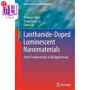 海外直订Lanthanide-Doped Luminescent Nanomaterials: From Fundamentals to Bioapplications