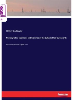 海外直订Nursery tales, traditions and histories of the Zulus in their own words: With a  祖鲁人的童话、传统和历史，