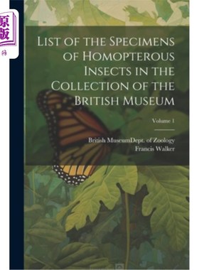 海外直订List of the Specimens of Homopterous Insects in the Collection of the British Mu 大英博物馆馆藏同翅目昆虫标