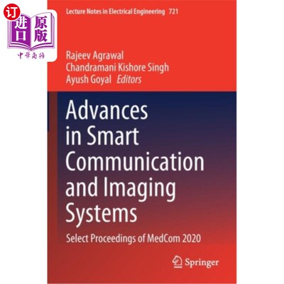 海外直订Advances in Smart Communication and Imaging Systems: Select Proceedings of Medco 智能通信和成像系统的进展:Me