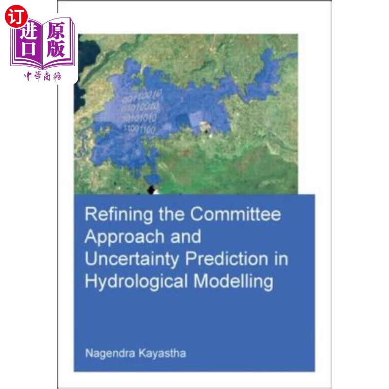 海外直订Refining the Committee Approach and Uncertainty Prediction in Hydrological Model 改进水文模拟中的委员会方法