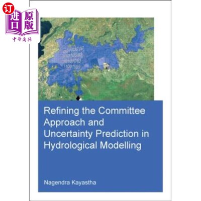 海外直订Refining the Committee Approach and Uncertainty Prediction in Hydrological Model 改进水文模拟中的委员会方法
