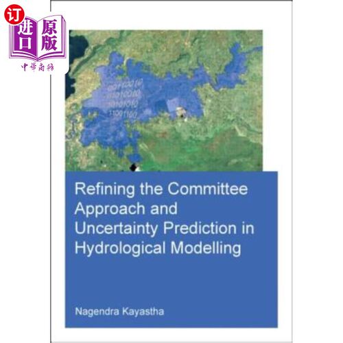 海外直订Refining the Committee Approach and Uncertainty Prediction in Hydrological Model 改进水文模拟中的委员会方法