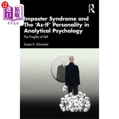 海外直订Imposter Syndrome and The ‘As-If’ Personality in... 冒名顶替综合症和分析心理学中的“假装”人格