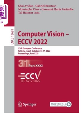 海外直订Computer Vision - Eccv 2022: 17th European Conference, Tel Aviv, Israel, October 计算机视觉- Ecc