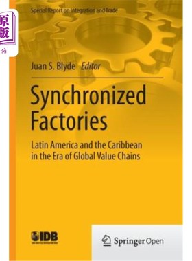 海外直订Synchronized Factories: Latin America and the Caribbean in the Era of Global Val 同步工厂：全球价值链时代的