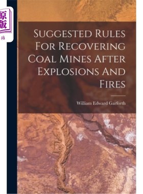 海外直订Suggested Rules For Recovering Coal Mines After Explosions And Fires 爆炸和火灾后煤矿恢复的建议规则