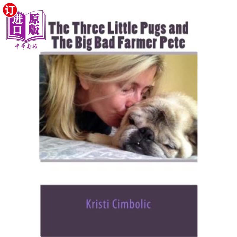 海外直订The Three Little Pugs and The Big Bad Farmer Pete 三个小哈巴狗和一个坏农夫皮特