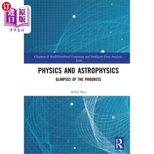 海外直订Physics and Astrophysics: Glimpses of the Progress 物理学和天体物理学:进展的一瞥