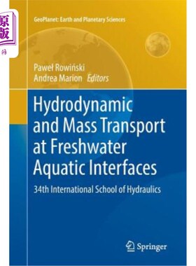海外直订Hydrodynamic and Mass Transport at Freshwater Aquatic Interfaces: 34th Internati 淡水-水界面的水动力和物质
