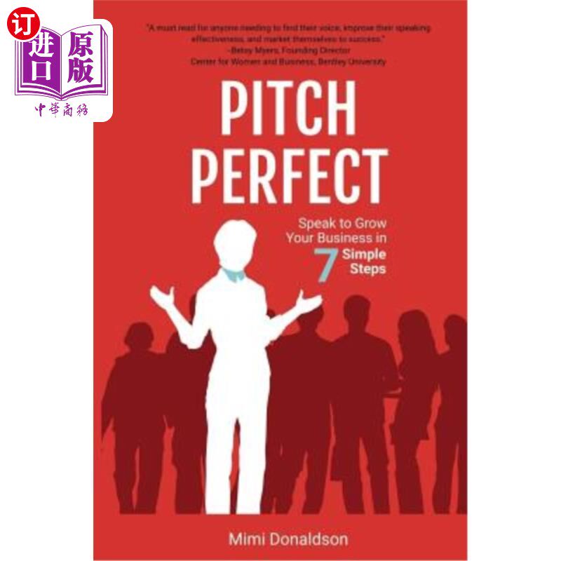 海外直订Pitch Perfect: Speak to Grow Your Business in 7 Simple Steps 完美演讲：用7个简单的步骤来发展你的业务