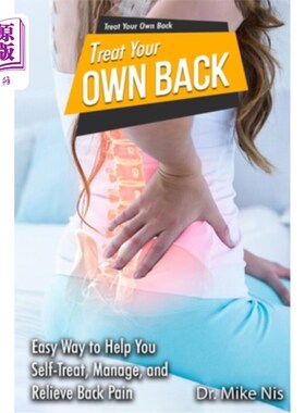 海外直订医药图书Treat Your Own Back: Easy Way to Help You Manage, Self-Treat, and Relieve Back P 治疗自己的背部:帮