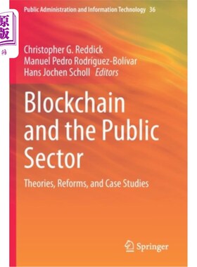 海外直订Blockchain and the Public Sector: Theories, Reforms, and Case Studies 区块链和公共部门:理论、改革和案例研究