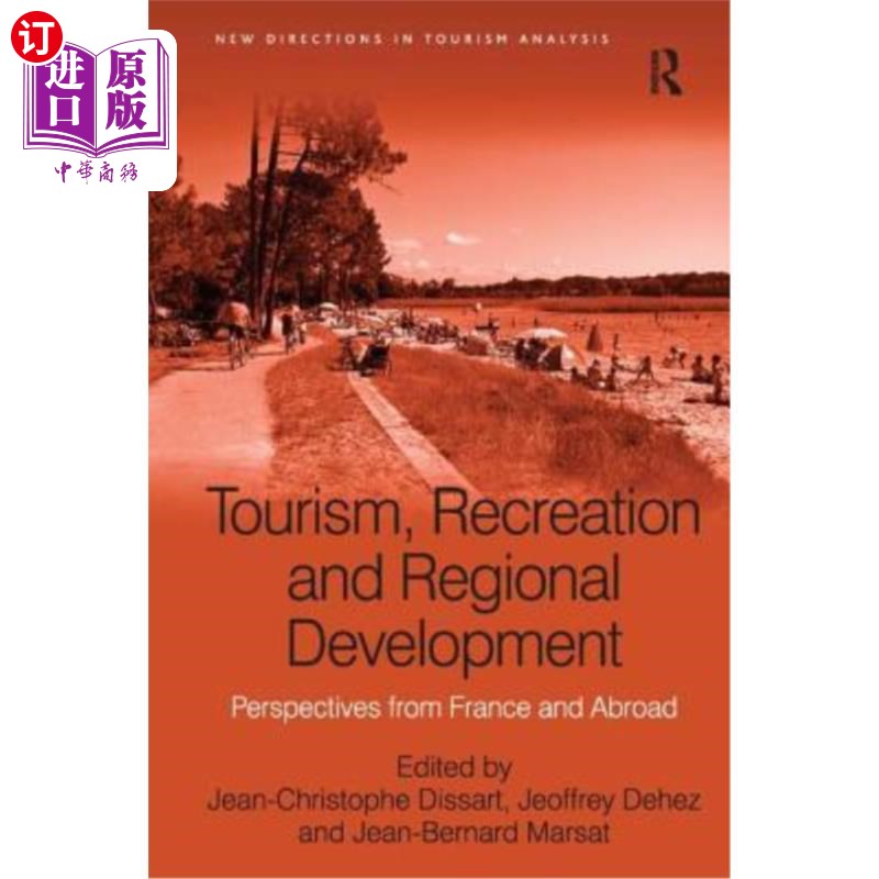 海外直订Tourism, Recreation and Regional Development: Perspectives from France and Abroa 旅游、休闲与区域发展:法国
