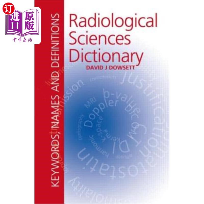 海外直订医药图书Radiological Sciences Dictionary: Keywords, Names and Definitions 放射科学词典:关键词、名称和定义