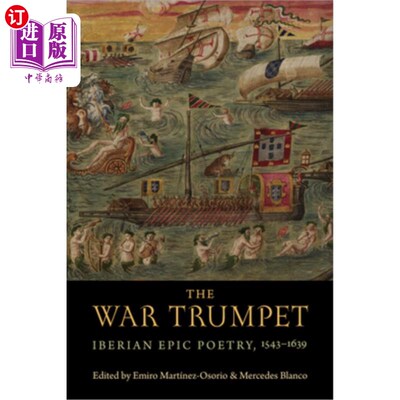 海外直订The War Trumpet: Iberian Epic Poetry, 1543-1639 战争号角:伊比利亚史诗，1543-1639