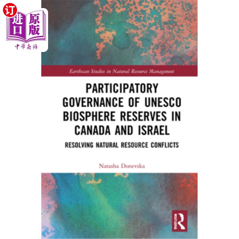 海外直订Participatory Governance of UNESCO Biosphere Reserves in Canada and Israel: Reso 联合国教科文组织在加拿大和